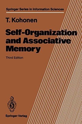 Self-Organization and Associative Memory (Springer Series in Information Science