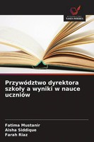 PrzywóDztwo Dyrektora Szko¿Y A Wyniki W Nauce UcznióW Fatima Mustanir (U. A.)