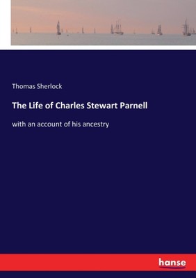 Sherlock - Life of Charles Stewart Parnell with an account of his ance - X555z