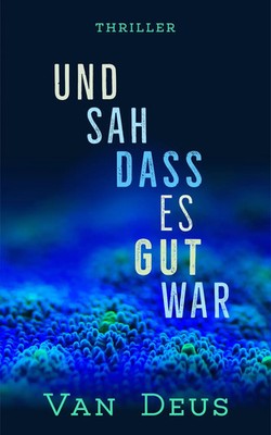 Und sah, dass es gut war Woher stammt das Corona Virus? Van Deus Taschenbuch