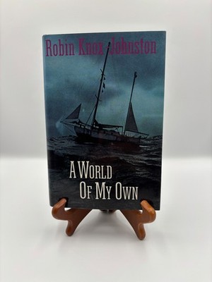 A World of My Own Robin Knox-Johnston 1992 W.W. Norton Hardcover First Solo Voya