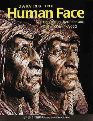 Carving the Human Face: Capturing Character and Expression in Wood - GOOD