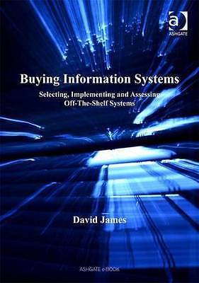 Buying Information Systems: Selecting, Implementing and Assessing Off-The-Shelf