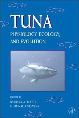 Tuna: Physiology, Ecology, and Evolution (Fish Buch Academic Press Inc