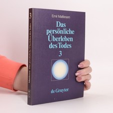 Das persönliche Überleben des Todes  |  Emil Mattiesen