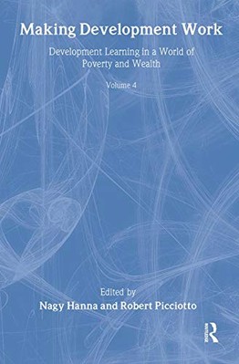 Making Development Work: Development Learning in a World of Poverty and ...