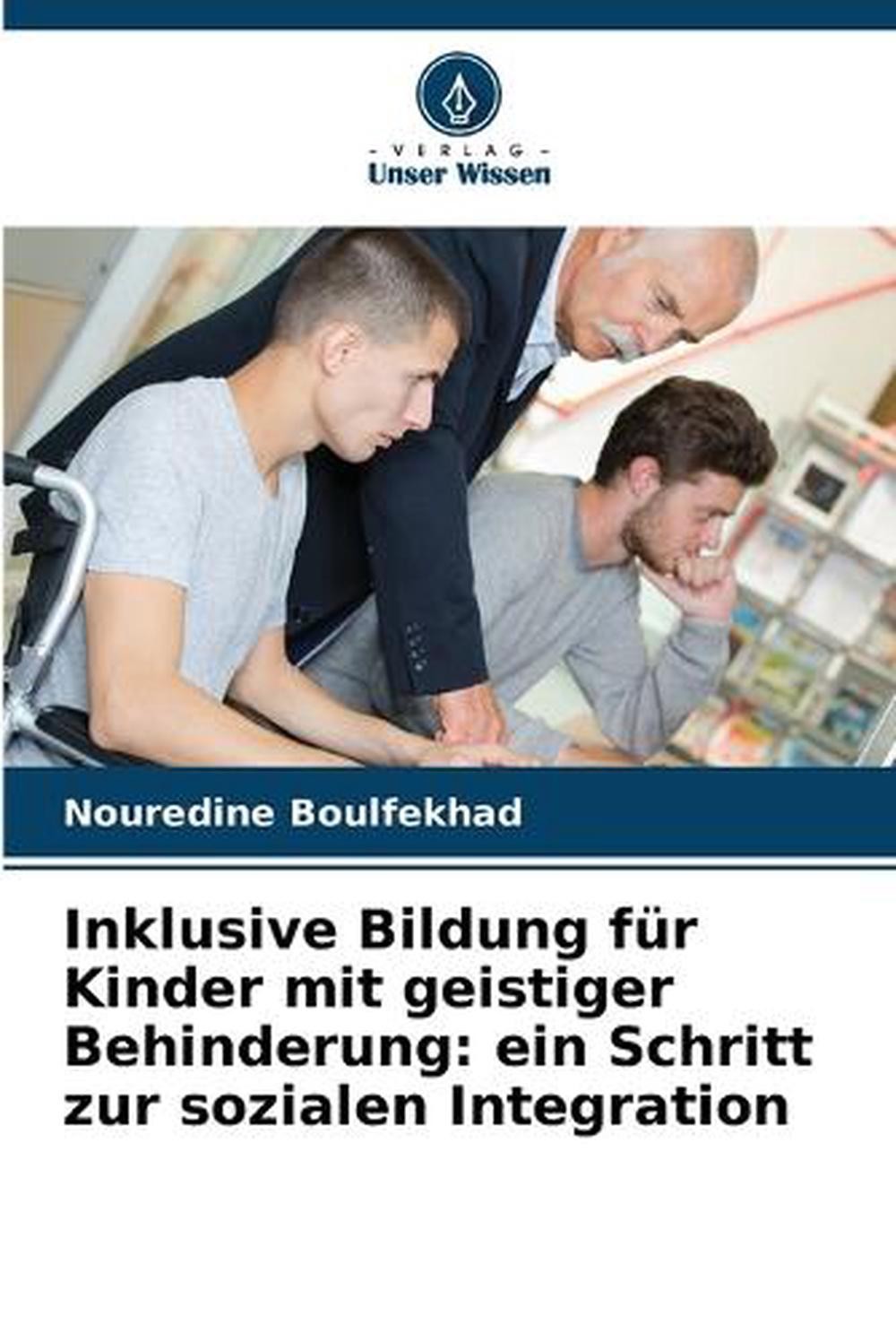Inklusive Bildung fr Kinder mit geistiger Behinderung: ein Schritt zur sozialen