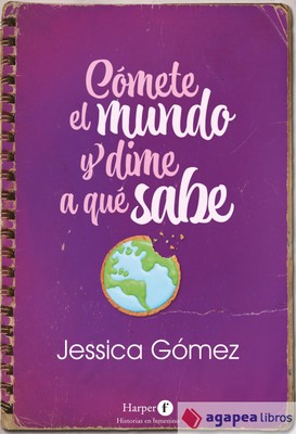 Comete el mundo y dime a que sabe. NUEVO. ENVÍO URGENTE (Librería Agapea)