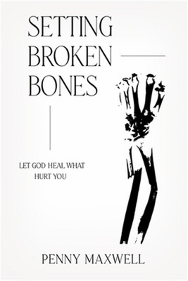 Setting Broken Bones (Paperback or Softback)
