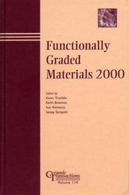 Functionally Graded Materials 2000, Hardcover by Trumble, Kevin (EDT), Like N...