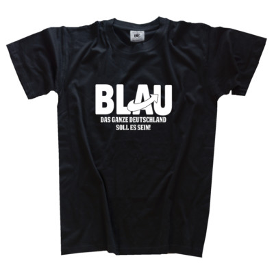 Blau-Das ganze Deutschland soll es sein Neuwahlen AfD Widerstand Protest T-Shirt
