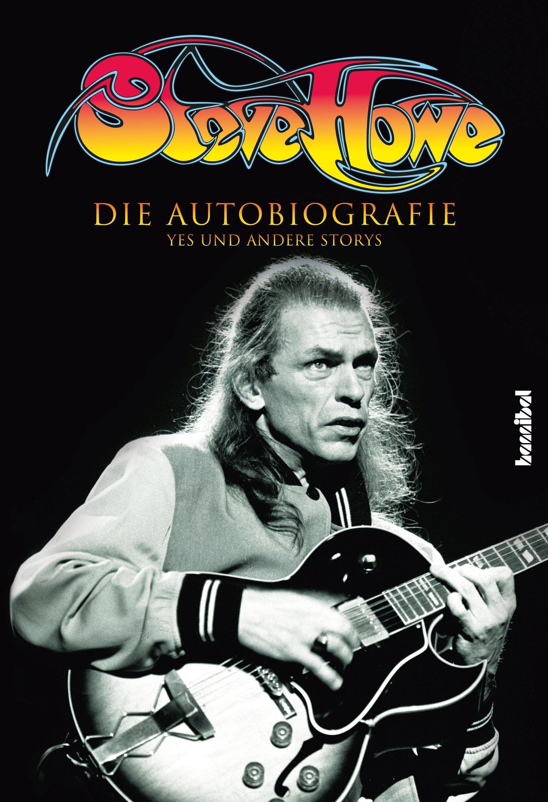 Thumbnail - Steve Howe - Die Autobiografie Yes Und Andere Storys Steve Howe