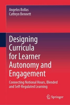 Designing Curricula for Learner Autonomy and Engagement Angelos Bollas