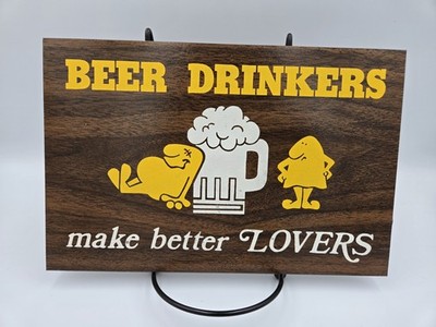 Vintage Beer Drinkers Make Better Lovers Wooden Sign 