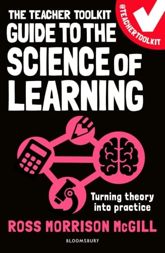 The Teacher Toolkit Guide to the Science of Learning by Ross ... - - Image 7
