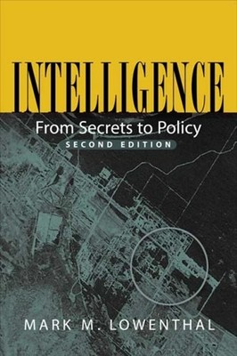 Intelligence : From Secrets to Policy Paperback Mark M. Lowenthal