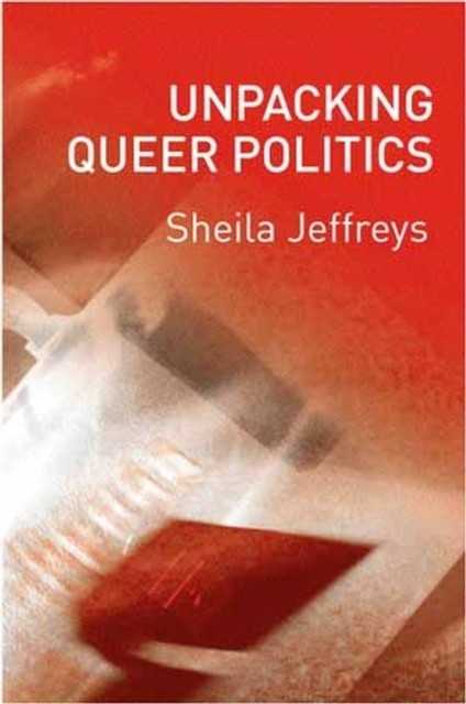 Unpacking Queer Politics A Lesbian Feminist Perspective Jeffreys Paperback