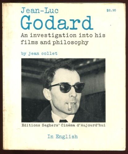 Jean Collet / Jean-Luc Godard An Investigation into His Films and ...