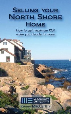 Selling Your North Shore Home: How to Get Maximum ROI When You Decide to Move by