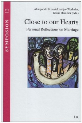 CLOSE TO OUR HEARTS: PERSONAL REFLECTIONS ON MARRIAGE By Aldegonde & Klaus NEW