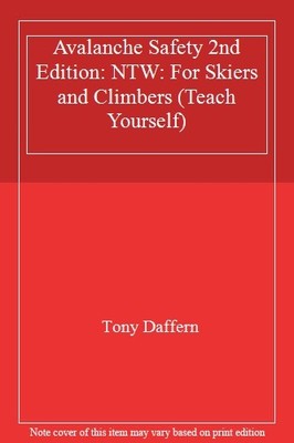 Avalanche Safety  2nd Edition: NTW: For Skiers and Climbers (Tea