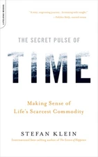 The Secret Pulse of Time: Making Sense of Life's Scarcest Commodity (Paperback o