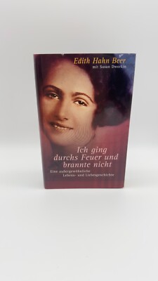 Edith Hahn Beer mit Susan Dworkin - Ich ging durchs Feuer und brannte nicht