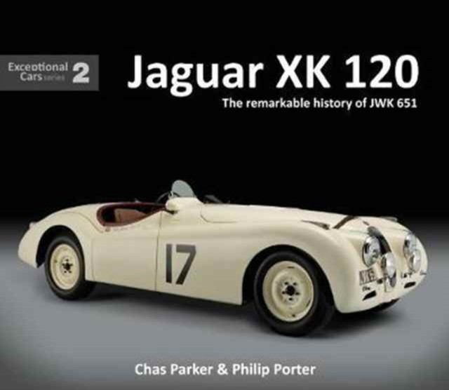 Jaguar XK120 The Remarkable History of JWK 651 by Chas Parker (Hardback Book)