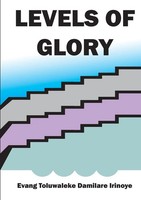 Levels Of Glory Evang Toluwaleke Damilare Irinoye Taschenbuch Englisch 2018