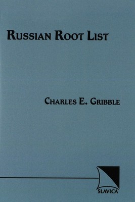 Russian Root List With a Sketch of Word-Formation by Gribble