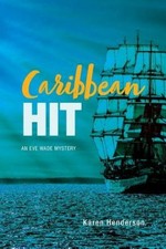 Caribbean Hit: An Eve Wade Mystery by Karen Henderson [Paperback]