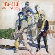 VINYL Mental As Anything - If You Leave Me, Can I Come Too?