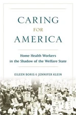 Caring for America: Home Health Workers in the Shadow of the Welfare State (Pape