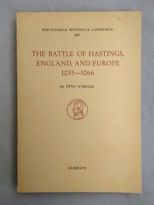 The Battle of Hastings, England and Europa 1035-1066. Körner, Sten: