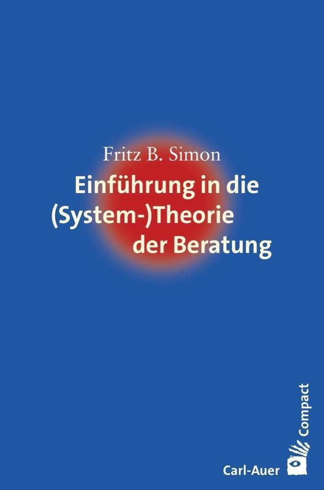 Thumbnail - Einführung In Die (system-) Theorie Der Beratung | Fritz B. Simon |