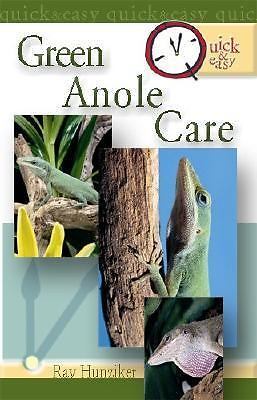 Quick & Easy Green Anole Care by Hunziker, Raymond E.