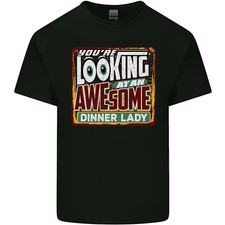 Youre Looking at an Awesome Dinner Lady Mens Cotton T-Shirt Tee Top