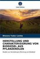 Herstellung Und Charakterisierung Von Biodiesel Aus PflanzenÖLen Bhawna Yad