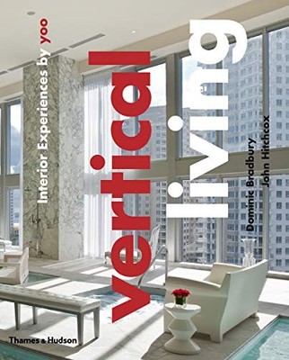 Vertical Living: Interior Experiences by yoo by John Hitchcox 0500517355
