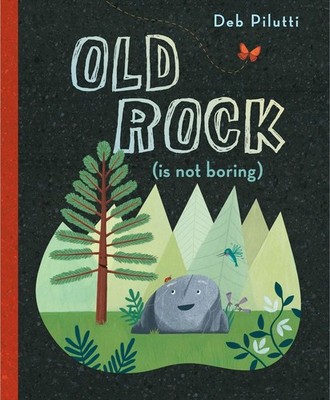 Old Rock (is not boring) by Deb Pilutti (English) Hardcover Book