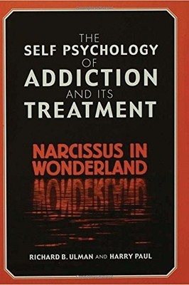 The Self Psychology of Addiction and its Treatment: Narcissus in