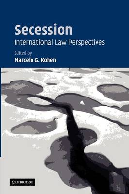Secession International Law Perspectives Kohen Paperback 9781107407824