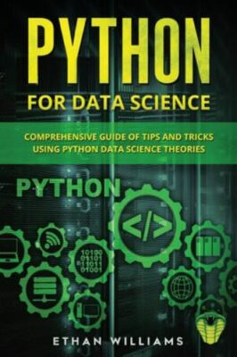 Python for Data Science: Comprehensive Guide of Tips and Tricks using Python Da
