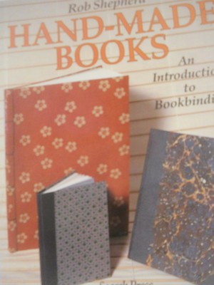 Hand-Made Books: An Introduction to Bookbinding by Shepherd
