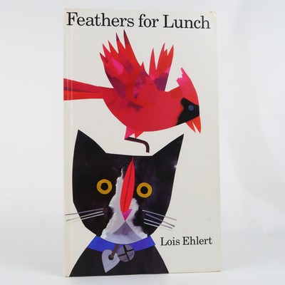 Feathers for Lunch by Lois Ehlert (Harcourt Brace, 1990) First Children's HC