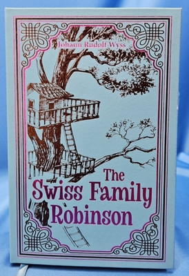 The Swiss Family Robinson (Paper Mill Press Classics) by Wyss, Johann Rudolf