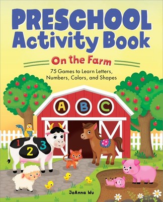 Preschool Activity Book On The Farm: 75 Games to Learn Letters, Numbers, Colors,