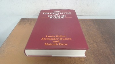 			The Private Life of English Words, Heller, Louis, Routledge and K		