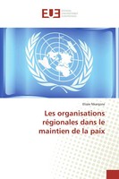 Les Organisations RéGionales Dans Le Maintien De La Paix | EliséE Nkanjone
