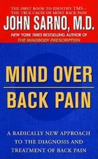 Mind Over Back Pain: A Radically New Approach to the Diagnosis and Treatm - GOOD